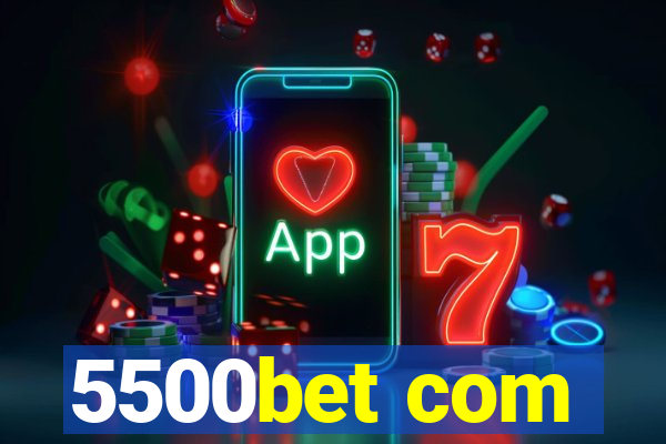 5500bet com